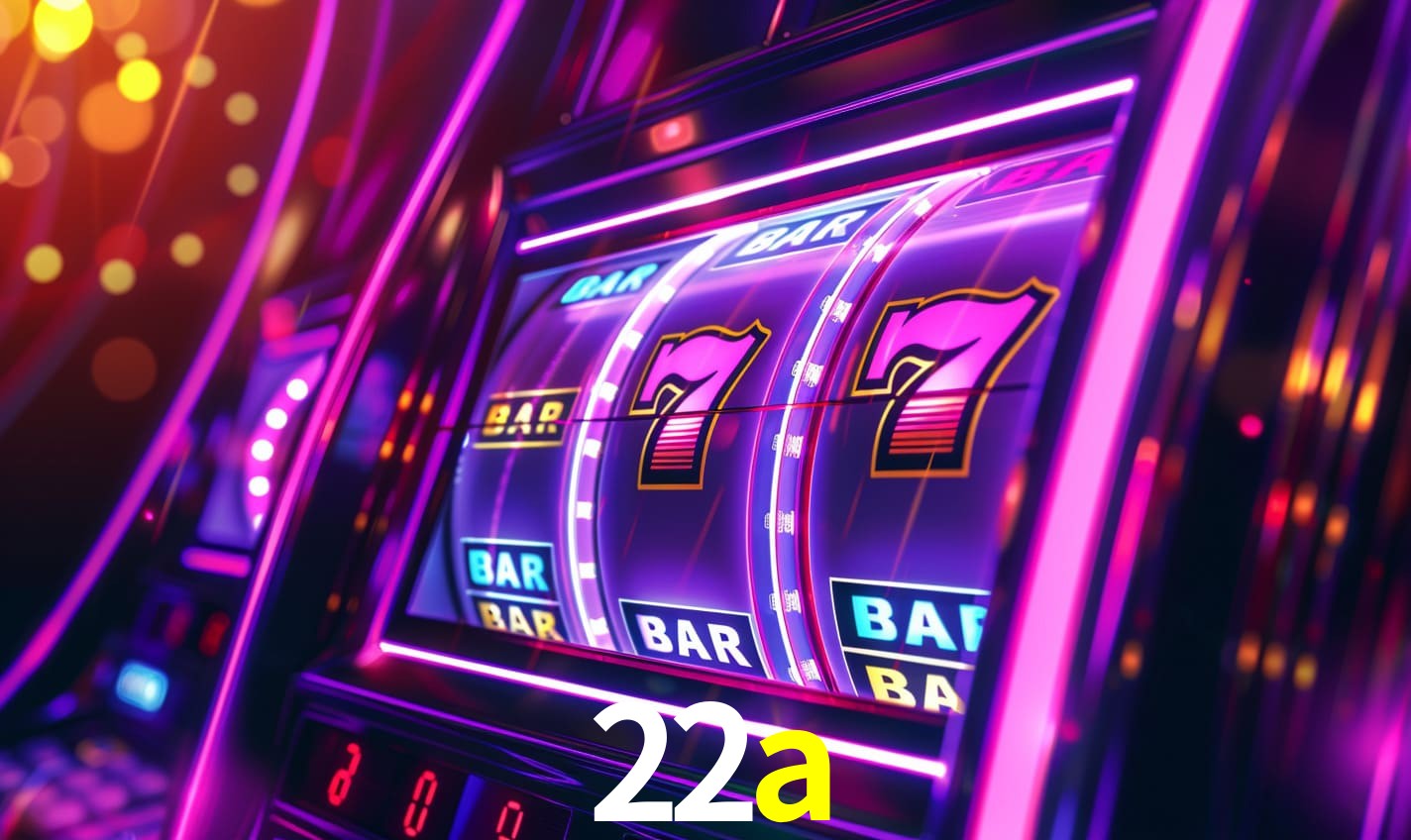 22a - App Oficial Para Download Do Cassino - 22a.com